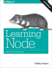 Learning Node Moving to the Server-Side【電子書籍】[ Shelley Powers ]