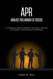 Apr An?lise Preliminar De Riscos【電子書籍】[ Valmir M. Alves ]