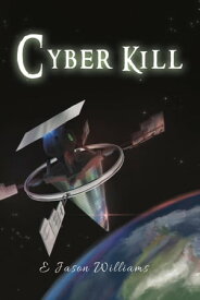 Cyber Kill【電子書籍】[ E Jason Williams ]