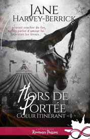 Hors de port?e C?ur itin?rant, T1【電子書籍】[ Jane Harvey-Berrick ]