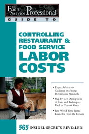 The Food Service Professional Guide to Controlling Restaurant & Food Service Labor Costs【電子書籍】[ Sharon Fullen ]