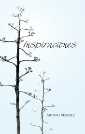 Inspiraciones【電子書籍】[ Arturo M?ndez ]