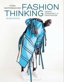 Fashion Thinking Creative Approaches to the Design Process【電子書籍】[ Fiona Dieffenbacher ]