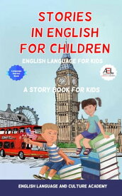 Stories in English for Children English Language for Kids【電子書籍】[ Midealuck Publishing ]