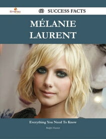 M?lanie Laurent 60 Success Facts - Everything you need to know about M?lanie Laurent【電子書籍】[ Ralph Hunter ]