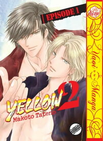 Yellow 2 Episode 1 (Yaoi Manga)【電子書籍】[ Makoto Tateno ]