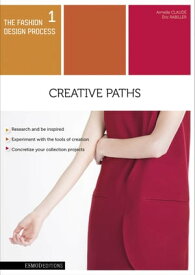 Creative paths The fashion design process 1【電子書籍】[ Armelle Claud? ]