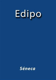 Edipo【電子書籍】[ S?neca ]