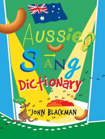 Aussie Slang Dictionary【電子書籍】[ John Blackman ]