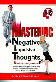 Mastering Negative Impulsive Thoughts (NITs)【電子書籍】[ Dr John McIntosh ]