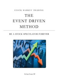 Stock Market Trading The Event Driven Method【電子書籍】[ Geary Hooper ]