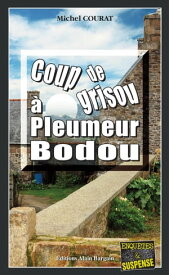 Coup de grisou ? Pleumeur-Bodou Les enqu?tes de Laure Saint-Donge - Tome 3【電子書籍】[ Michel Courat ]