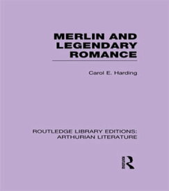 Merlin and Legendary Romance【電子書籍】[ Carol Harding ]