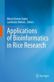 Applications of Bioinformatics in Rice Research【電子書籍】