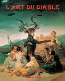 L’Art du Diable【電子書籍】[ Arturo Graf, ]