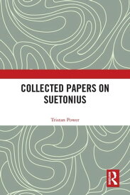 Collected Papers on Suetonius【電子書籍】[ Tristan Power ]