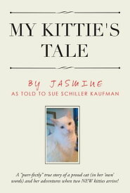 My Kittie's Tale【電子書籍】[ Sue Schiller Kaufman ]