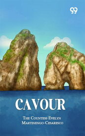 Cavour 【電子書籍】[ The Countess Evelyn Martinengo-Cesaresco ]