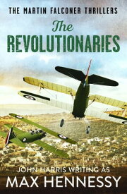 The Revolutionaries【電子書籍】[ Max Hennessy ]