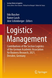 Logistics Management Contributions of the Section Logistics of the German Academic Association for Business Research, 2021, Dresden, Germany【電子書籍】