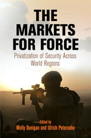 The Markets for Force Privatization of Security Across World Regions【電子書籍】