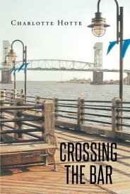 Crossing the Bar【電子書籍】[ Charlotte Hotte ]