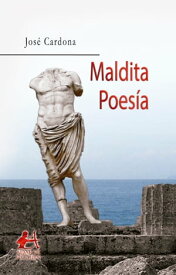 Maldita poes?a【電子書籍】[ Jos? Cardona ]