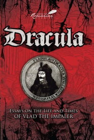 Dracula Essays of the Life and Times of Vlad the Impaler【電子書籍】[ Kurt Treptow ]