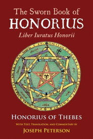 The Sworn Book of Honorius Liber Iuratus Honorii【電子書籍】[ Honorius of Thebes ]