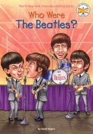 Who Were the Beatles?【電子書籍】[ Geoff Edgers ]