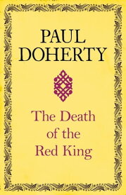 The Death of the Red King A twist on a classic mystery【電子書籍】[ Paul Doherty ]