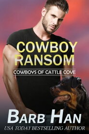 Cowboy Ransom【電子書籍】[ Barb Han ]