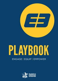 E3 Playbook Engage. Equip. Empower.【電子書籍】[ Fellowship of Christian Athletes ]