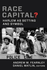 Race Capital? Harlem as Setting and Symbol【電子書籍】
