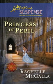Princess In Peril【電子書籍】[ Rachelle McCalla ]