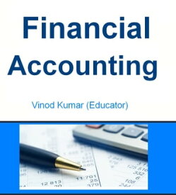 Financial Accounting eBook【電子書籍】[ Vinod Kumar (Educator) ]
