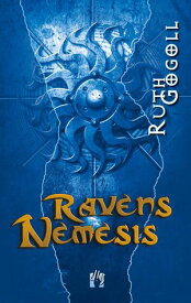Ravens Nemesis Dritter und letzter Teil der Raven-Trilogie【電子書籍】[ Ruth Gogoll ]
