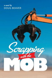 Scrapping With The Mob【電子書籍】[ Doug Beaver ]