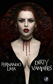 Dirty Vampires【電子書籍】[ Fernando Lima ]