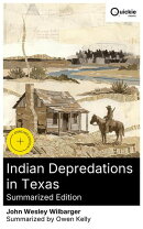 Indian Depredations in Texas (Summarized Edition)