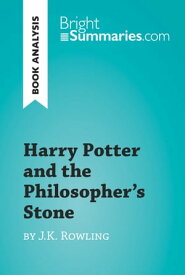 Harry Potter and the Philosopher's Stone by J.K. Rowling (Book Analysis) Detailed Summary, Analysis and Reading Guide【電子書籍】[ Bright Summaries ]