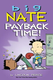 Big Nate: Payback Time!【電子書籍】[ Lincoln Peirce ]