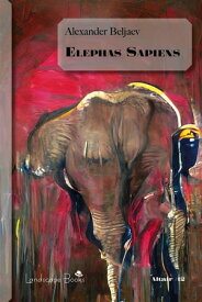 Elephas Sapiens Hoity Toity【電子書籍】[ alexander beljaev ]