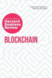 Blockchain The Insights You Need from Harvard Business Review【電子書籍】[ Harvard Business Review ]