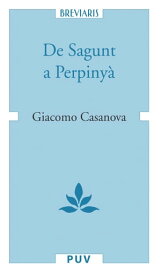 De Sagunt a Perpiny?【電子書籍】[ Giacomo Casanova ]