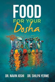 Food for Your Dosha【電子書籍】[ Dr. Navin Joshi ]