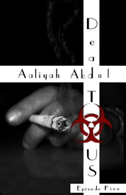 Dead To US: Episode 5 Infected States Of America, #5【電子書籍】[ Aaliyah Abdul ]
