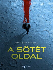 A s?t?t oldal【電子書籍】[ Anthony O'Neill ]