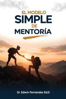 EL MODELO SIMPLE DE MENTORÍA Guía práctica