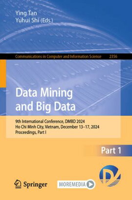 Data Mining and Big Data 9th International Conference, DMBD 2024, Ho Chi Minh City, Vietnam, December 13?17, 2024, Proceedings, Part I